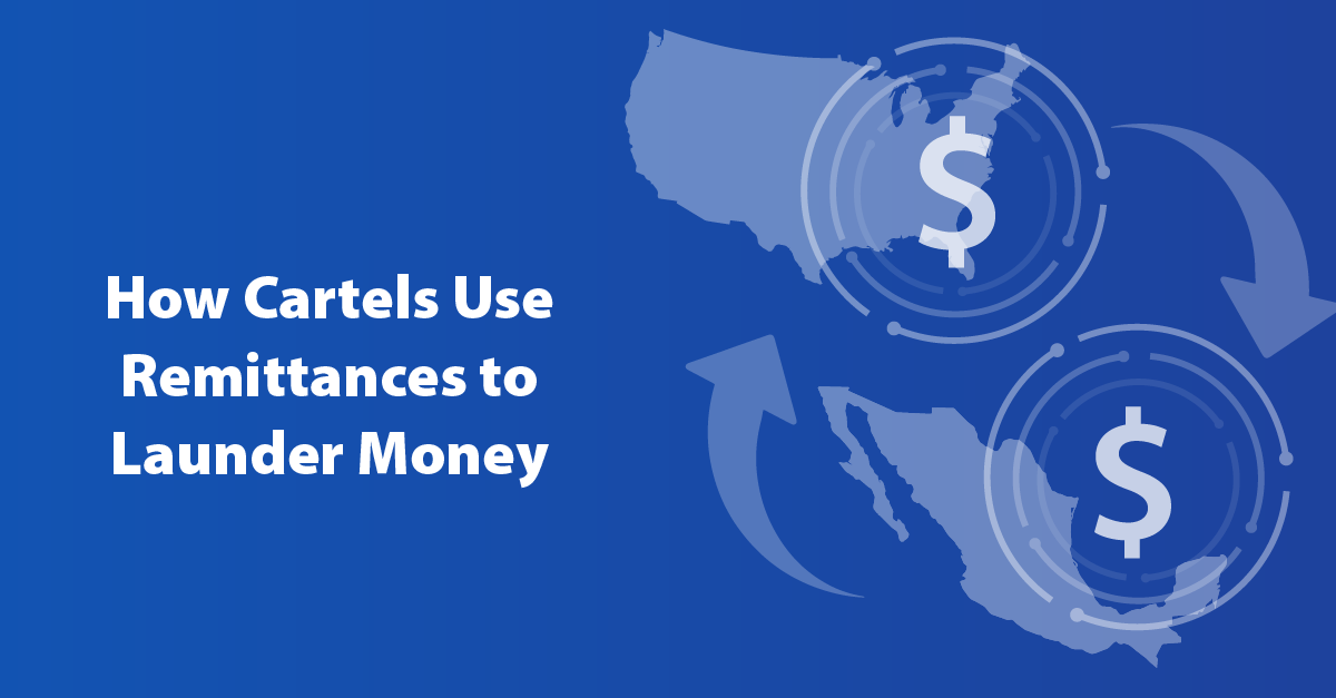 Unveiling the Dark Side of Remittances How Cartels Exploit These Channels to Launder Illicit